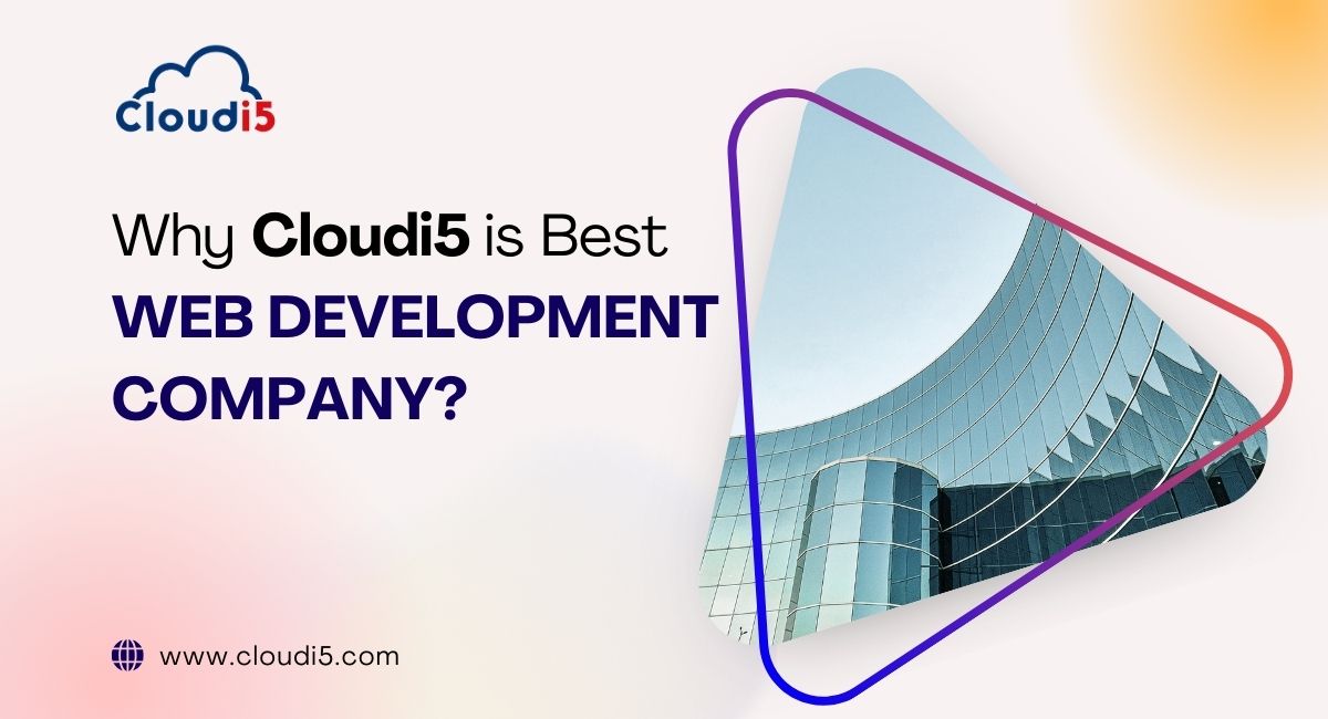 Why Cloudi5 Technologies is the Best Web Development Company in Tamil Nadu